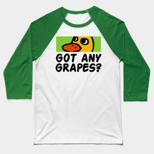 Got any grapes? Baseball T-Shirt